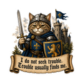 Medieval Cat Knight Sticker | Funny Quote Vinyl Decal | “I Do Not Seek Trouble” | Laptop, Journal, Gift Idea